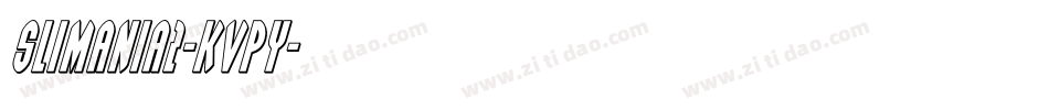 Slimania2-KVPy字体转换 Slimania2-KVPy字体转换