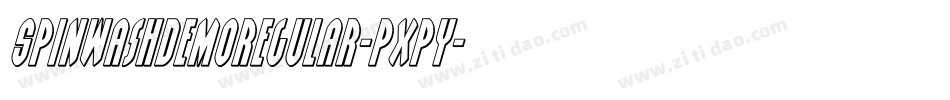 SpinwashDemoRegular-pXPy字体转换 SpinwashDemoRegular-pXPy字体转换