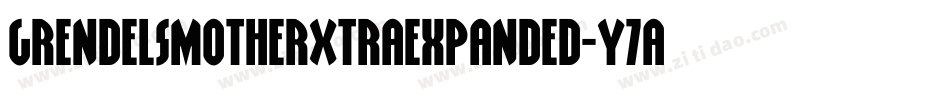 GrendelsMotherXtraExpanded-Y7aa字体转换