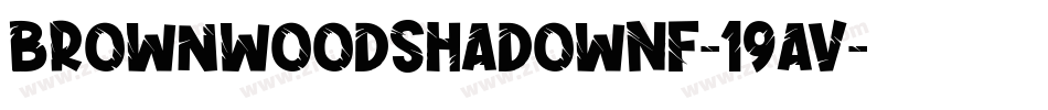 BrownwoodShadowNf-19av字体转换