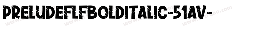 PreludeflfBolditalic-51aV字体转换