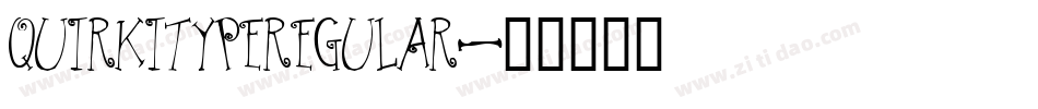 QUIRKITYPEREGULAR字体转换