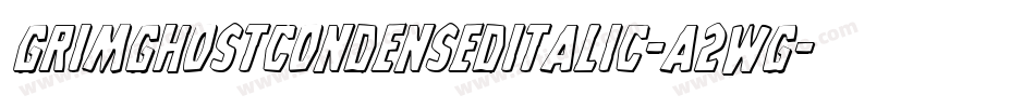 GrimGhostCondensedItalic-a2Wg字体转换