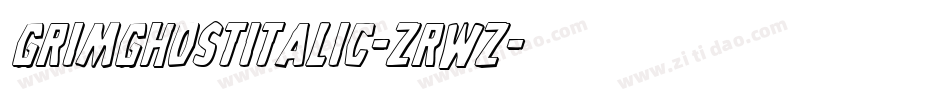 GrimGhostItalic-ZRWz字体转换 GrimGhostItalic-ZRWz字体转换