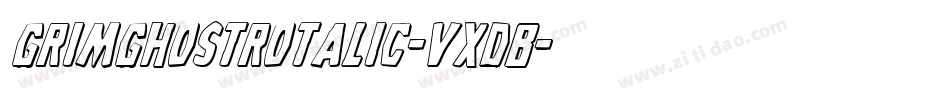 GrimGhostRotalic-VxdB字体转换 GrimGhostRotalic-VxdB字体转换