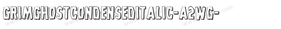 GrimGhostCondensedItalic-a2Wg字体转换