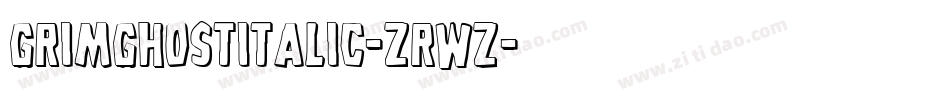 GrimGhostItalic-ZRWz字体转换 GrimGhostItalic-ZRWz字体转换