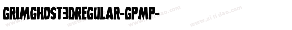 GrimGhost3DRegular-gPmp字体转换 GrimGhost3DRegular-gPmp字体转换