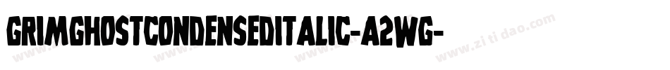 GrimGhostCondensedItalic-a2Wg字体转换