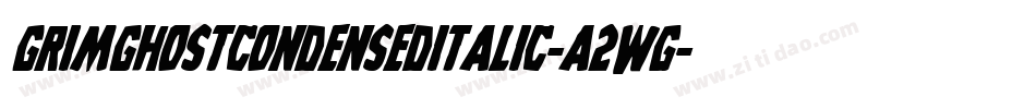 GrimGhostCondensedItalic-a2Wg字体转换