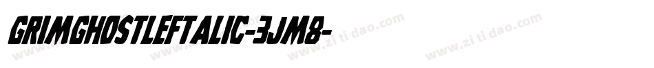 GrimGhostLeftalic-3Jm8字体转换