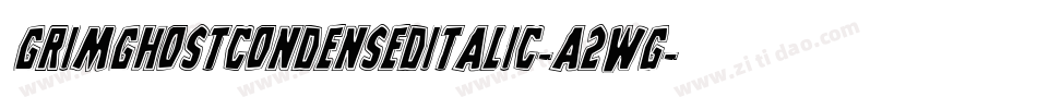 GrimGhostCondensedItalic-a2Wg字体转换