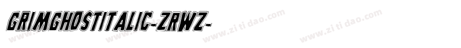 GrimGhostItalic-ZRWz字体转换 GrimGhostItalic-ZRWz字体转换