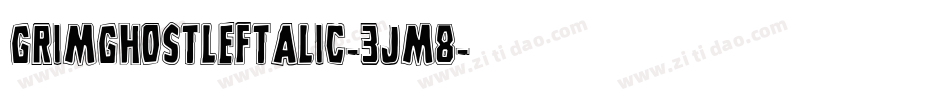 GrimGhostLeftalic-3Jm8字体转换
