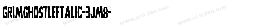 GrimGhostLeftalic-3Jm8字体转换