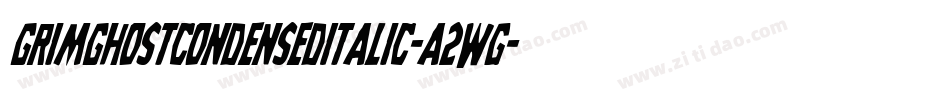 GrimGhostCondensedItalic-a2Wg字体转换