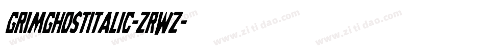 GrimGhostItalic-ZRWz字体转换 GrimGhostItalic-ZRWz字体转换