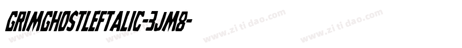 GrimGhostLeftalic-3Jm8字体转换