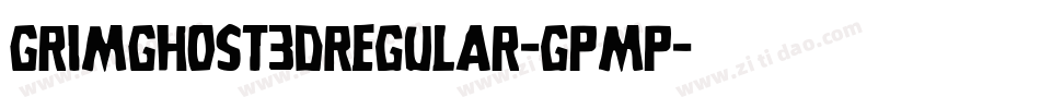 GrimGhost3DRegular-gPmp字体转换 GrimGhost3DRegular-gPmp字体转换