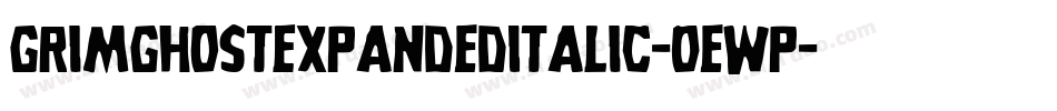 GrimGhostExpandedItalic-Oewp字体转换