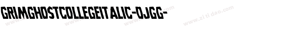GrimGhostCollegeItalic-0JGG字体转换