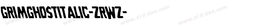 GrimGhostItalic-ZRWz字体转换 GrimGhostItalic-ZRWz字体转换