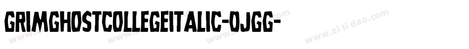 GrimGhostCollegeItalic-0JGG字体转换