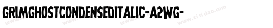 GrimGhostCondensedItalic-a2Wg字体转换