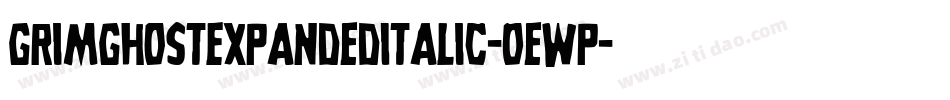 GrimGhostExpandedItalic-Oewp字体转换