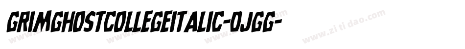 GrimGhostCollegeItalic-0JGG字体转换