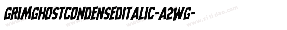 GrimGhostCondensedItalic-a2Wg字体转换