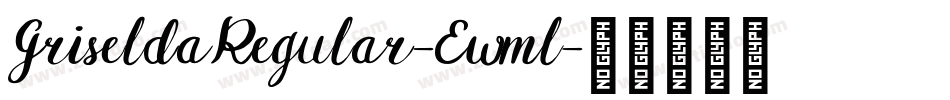 GriseldaRegular-Ewml字体转换 GriseldaRegular-Ewml字体转换