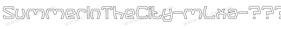 SummerInTheCity-mLxa字体转换 SummerInTheCity-mLxa字体转换