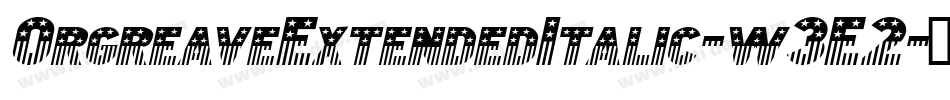 OrgreaveExtendedItalic-w3E2字体转换