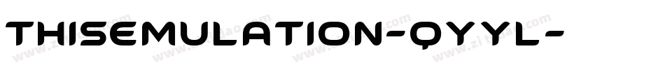 ThisEmulation-qYYl字体转换 ThisEmulation-qYYl字体转换