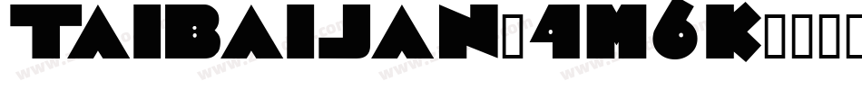 Taibaijan-4M6K字体转换
