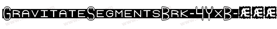 GravitateSegmentsBrk-4YxB字体转换