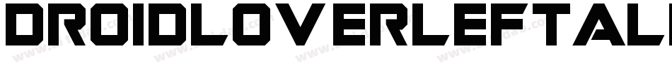 DroidLoverLeftalic-yv0q字体转换