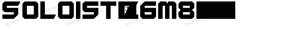 Soloist-Z6M8字体转换 Soloist-Z6M8字体转换