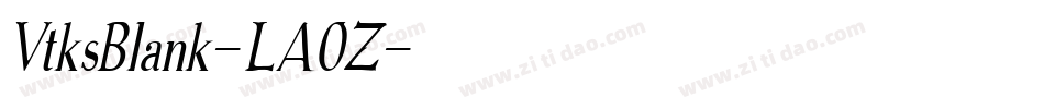 VtksBlank-LA0Z字体转换