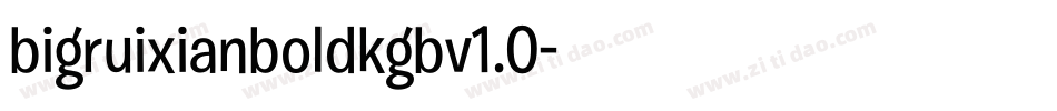 bigruixianboldkgbv1.0字体转换