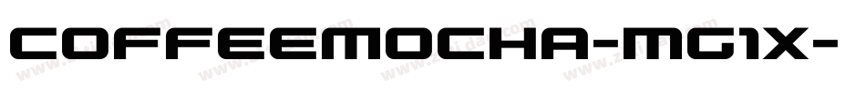 CoffeeMocha-mG1x字体转换