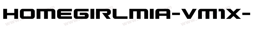 Homegirlmia-VM1x字体转换 Homegirlmia-VM1x字体转换