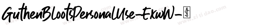 GuthenBlootsPersonalUse-ExwW字体转换 GuthenBlootsPersonalUse-ExwW字体转换