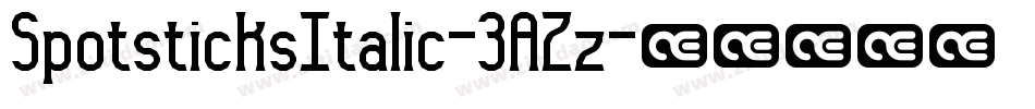 SpotsticksItalic-3AZz字体转换 SpotsticksItalic-3AZz字体转换