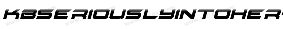 Kbseriouslyintoher-A5L6字体转换 Kbseriouslyintoher-A5L6字体转换