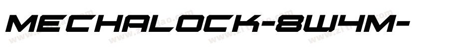 Mechalock-8w4M字体转换 Mechalock-8w4M字体转换
