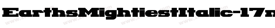 EarthsMightiestItalic-17nv字体转换
