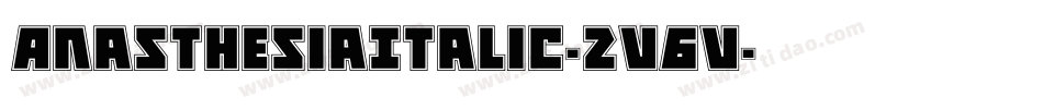 AnasthesiaItalic-2v6v字体转换