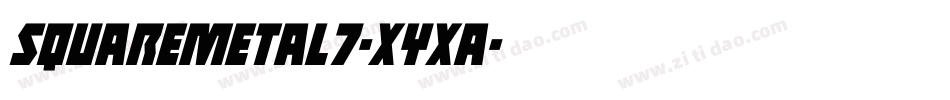 SquareMetal7-XyXa字体转换 SquareMetal7-XyXa字体转换